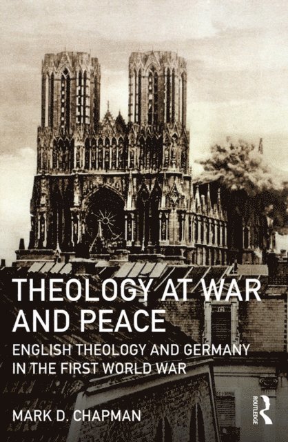 Mark D. Chapman - Theology at War and Peace, E-bok