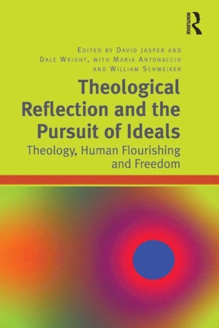 Maria Antonaccio, Dale Wright, David Jasper - Theological Reflection and the Pursuit of Ideals, E-bok