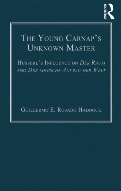 Guillermo E. Rosado Haddock - Young Carnap's Unknown Master, E-bok