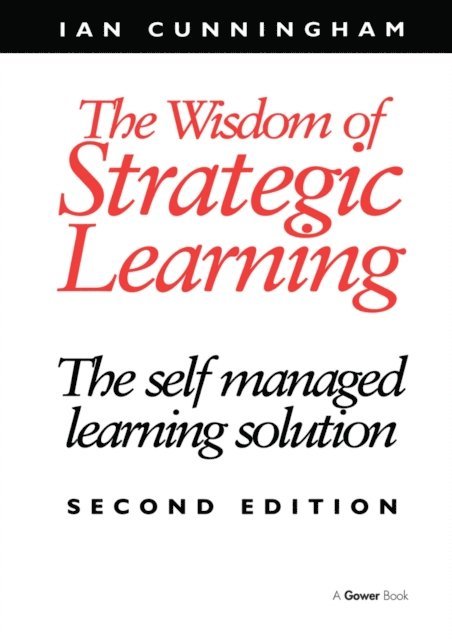 Ian Cunningham - Wisdom of Strategic Learning, E-bok