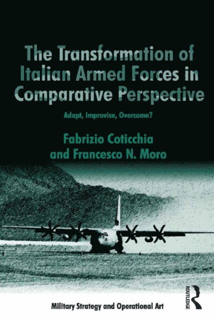 Francesco N. Moro, Fabrizio Coticchia - Transformation of Italian Armed Forces in Comparative Perspective, E-bok