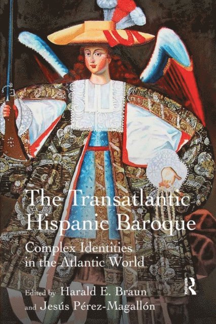 Jesus Perez-Magallon, Harald E. Braun - Transatlantic Hispanic Baroque, E-bok