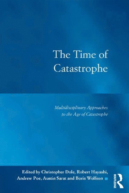 Austin Sarat, Andrew Poe, Robert Hayashi, Christopher Dole - Time of Catastrophe, E-bok