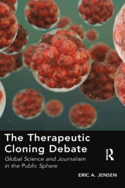 Eric A. Jensen - Therapeutic Cloning Debate, E-bok
