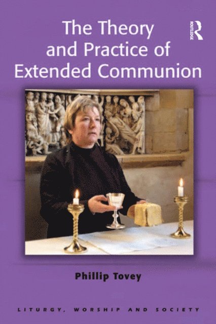 Phillip Tovey - Theory and Practice of Extended Communion, E-bok