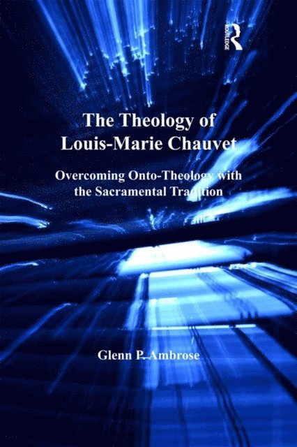 Glenn Ambrose - Theology of Louis-Marie Chauvet, E-bok
