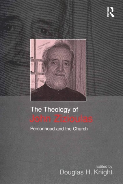 Douglas H. Knight - Theology of John Zizioulas, E-bok