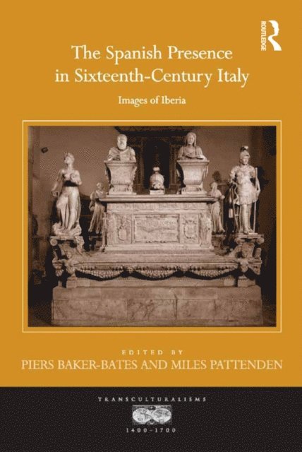 Miles Pattenden, Piers Baker-Bates - Spanish Presence in Sixteenth-Century Italy, E-bok