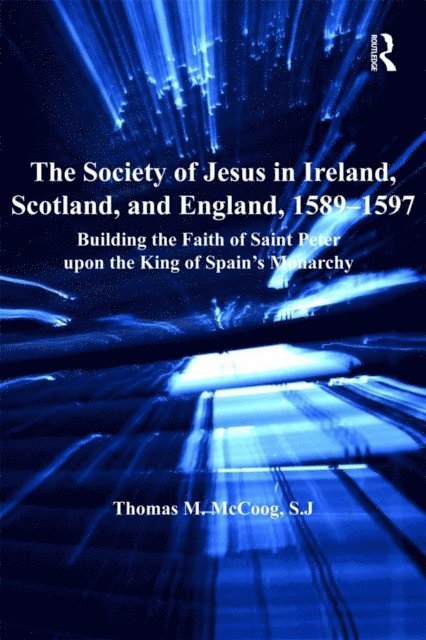 S.J., Thomas M. McCoog - Society of Jesus in Ireland, Scotland, and England, 1589-1597, E-bok. Tillgänglighet: Lägg i varukorg