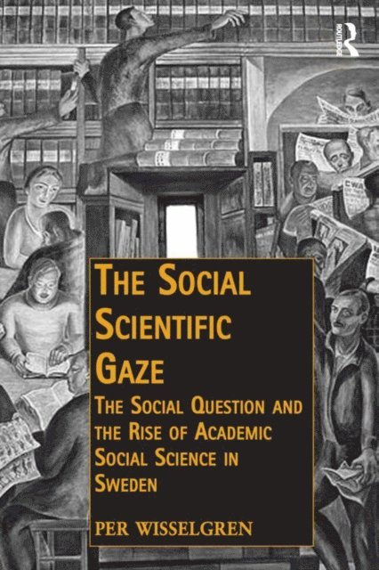 Per Wisselgren - Social Scientific Gaze, E-bok
