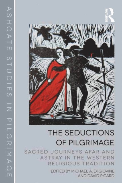 David Picard, Michael A. Di Giovine - Seductions of Pilgrimage, E-bok