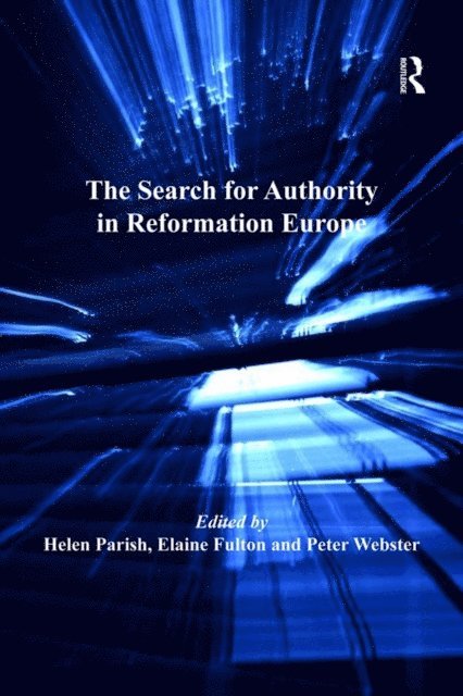 Elaine Fulton, Helen Parish - Search for Authority in Reformation Europe, E-bok