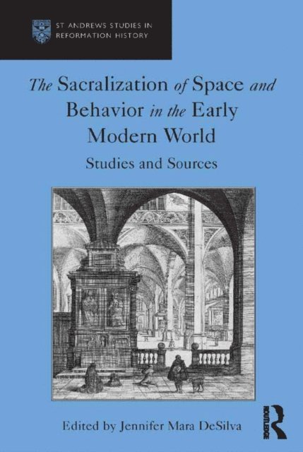 Jennifer Mara DeSilva - Sacralization of Space and Behavior in the Early Modern World, E-bok. Tillgänglighet: Lägg i varukorg