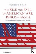 Rise and Fall of American Art, 1940s-1980s