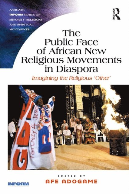 Afe Adogame - Public Face of African New Religious Movements in Diaspora, E-bok