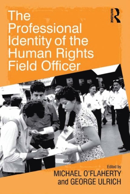 George Ulrich, Michael O'Flaherty - Professional Identity of the Human Rights Field Officer, E-bok