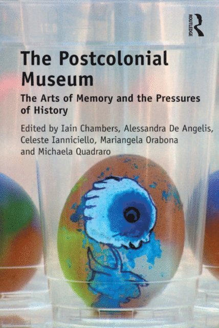 Mariangela Orabona, Celeste Ianniciello, Alessandra De Angelis, Iain Chambers - Postcolonial Museum, E-bok