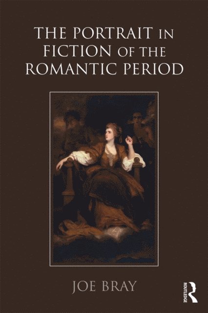 Joe Bray - Portrait in Fiction of the Romantic Period, E-bok
