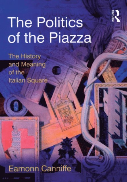 Eamonn Canniffe - Politics of the Piazza, E-bok