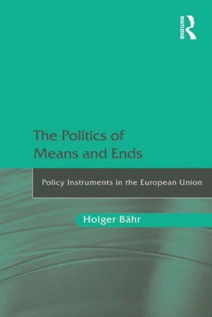 Holger Bahr - Politics of Means and Ends, E-bok