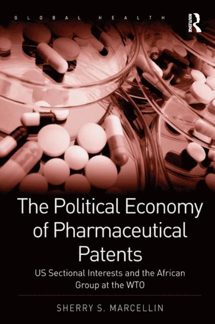 Sherry S. Marcellin - Political Economy of Pharmaceutical Patents, E-bok