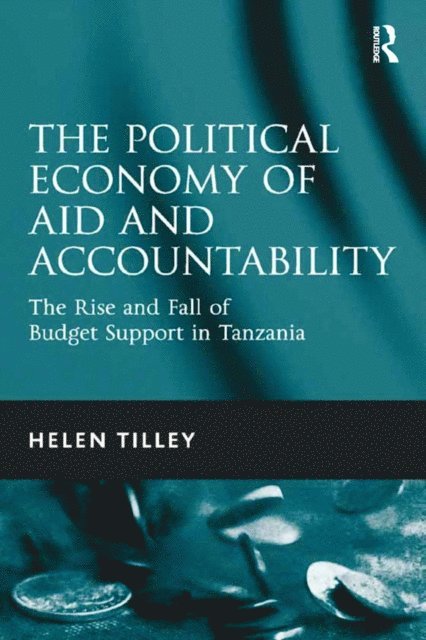 Helen Tilley - Political Economy of Aid and Accountability, E-bok
