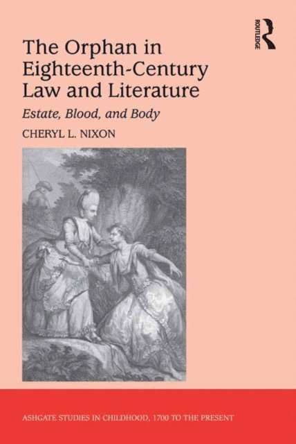 Cheryl L. Nixon - Orphan in Eighteenth-Century Law and Literature, E-bok
