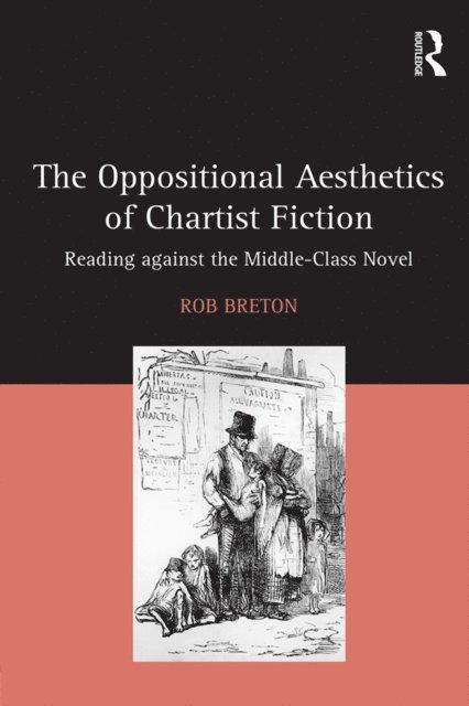 Rob Breton - Oppositional Aesthetics of Chartist Fiction, E-bok