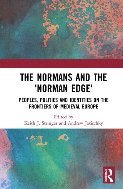 Andrew Jotischky, Keith Stringer - Normans and the 'Norman Edge', E-bok