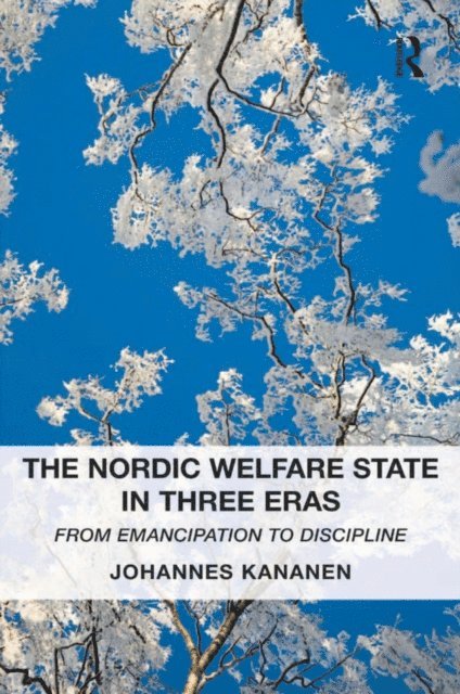 Johannes Kananen - Nordic Welfare State in Three Eras, E-bok