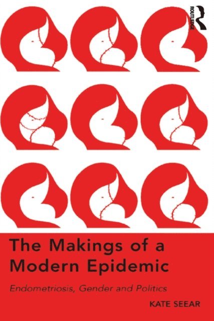Kate Seear - Makings of a Modern Epidemic, E-bok