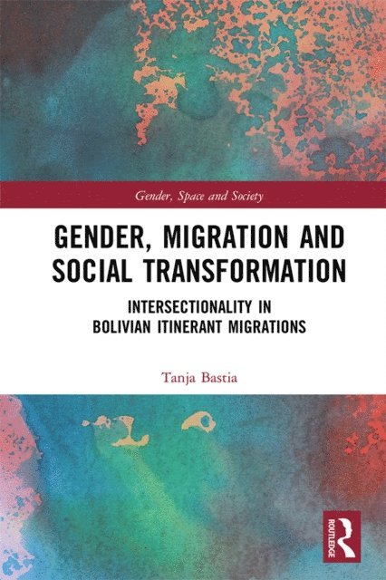 Tanja Bastia - Gender, Migration and Social Transformation, E-bok