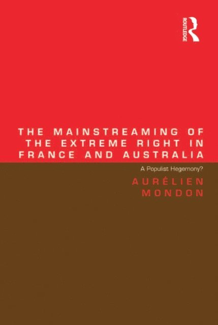 AurA(c)lien Mondon - Mainstreaming of the Extreme Right in France and Australia, E-bok