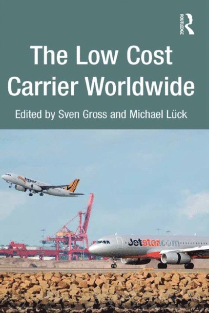 Michael Luck, Sven Gross - Low Cost Carrier Worldwide, E-bok