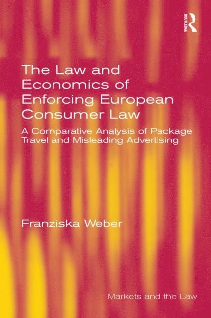 Franziska Weber - Law and Economics of Enforcing European Consumer Law, E-bok