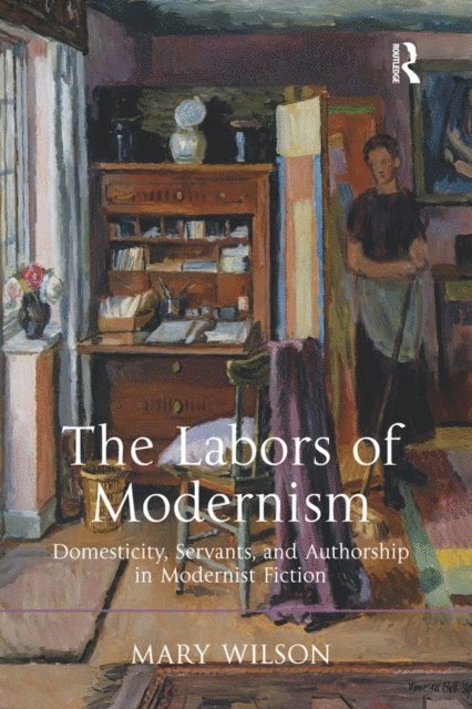 Mary Wilson - Labors of Modernism, E-bok