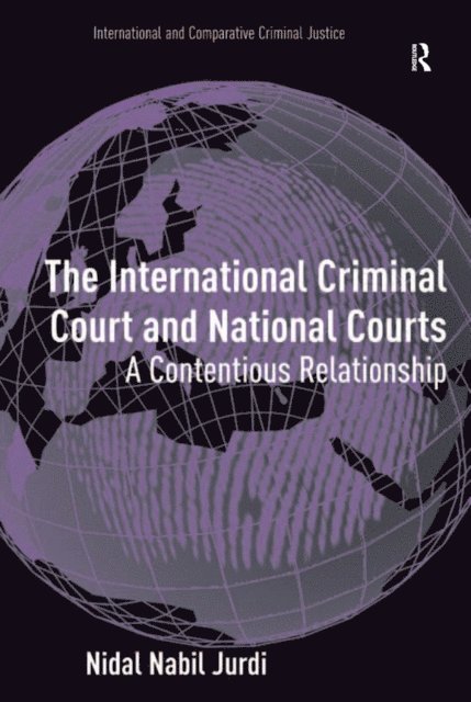 Nidal Nabil Jurdi - International Criminal Court and National Courts, E-bok