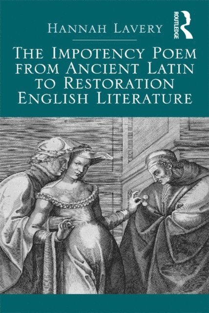 Hannah Lavery - Impotency Poem from Ancient Latin to Restoration English Literature, E-bok