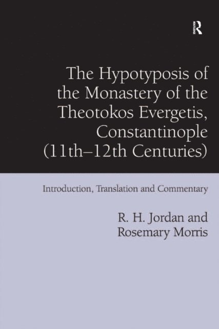 Rosemary Morris, R. H. Jordan - Hypotyposis of the Monastery of the Theotokos Evergetis, Constantinople (11th-12th Centuries), E-bok