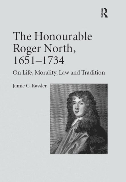 Jamie C. Kassler - Honourable Roger North, 1651-1734, E-bok