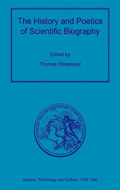 Thomas Soderqvist - History and Poetics of Scientific Biography, E-bok