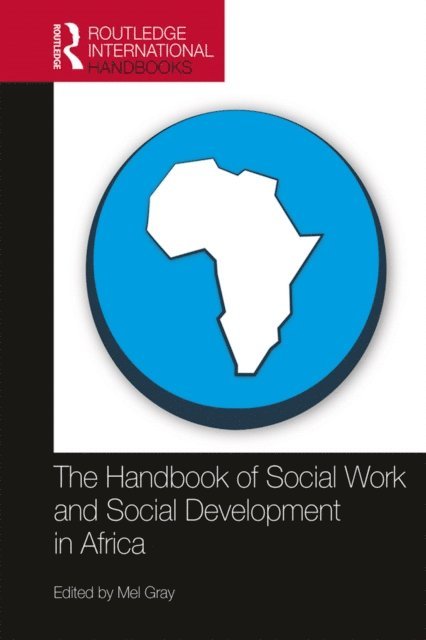 Mel Gray - Handbook of Social Work and Social Development in Africa, E-bok