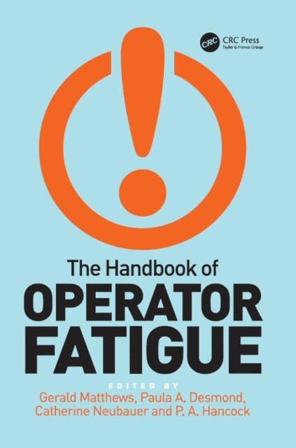 P.A. Hancock, Gerald Matthews, Paula A. Desmond - Handbook of Operator Fatigue, E-bok