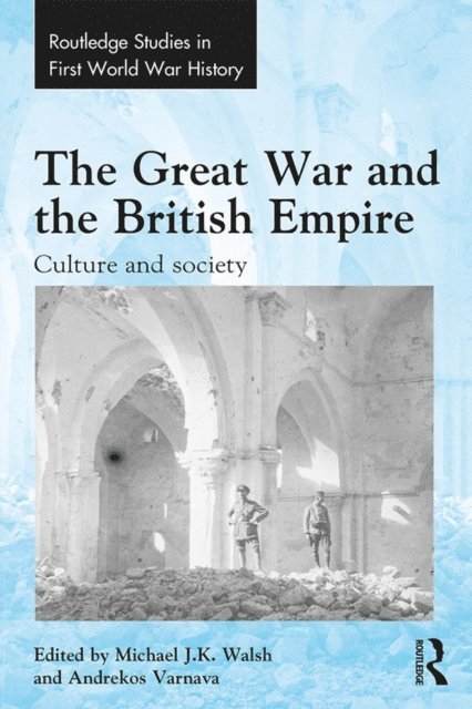 Andrekos Varnava, Michael Walsh - Great War and the British Empire, E-bok