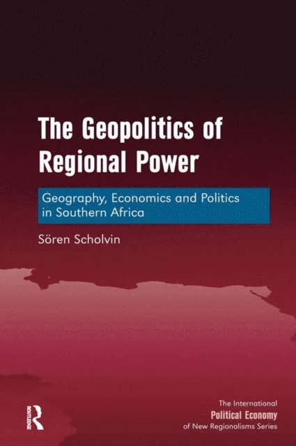 Soren Scholvin - Geopolitics of Regional Power, E-bok