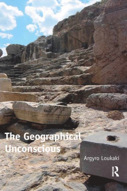 Argyro Loukaki - Geographical Unconscious, E-bok