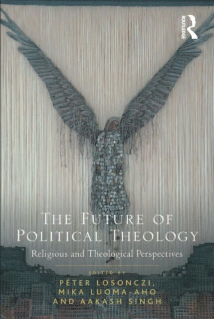 Aakash Singh, Mika Luoma-aho, Peter Losonczi - Future of Political Theology, E-bok