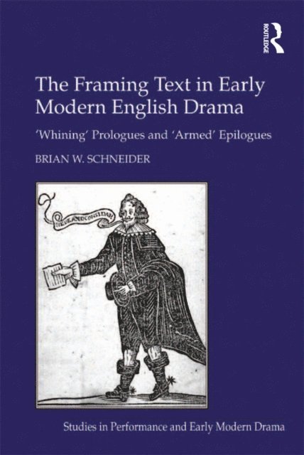 Brian W. Schneider - Framing Text in Early Modern English Drama, E-bok