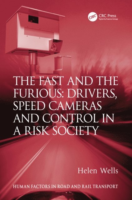 Helen Wells - Fast and The Furious: Drivers, Speed Cameras and Control in a Risk Society, E-bok