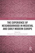 Experience of Neighbourhood in Medieval and Early Modern Europe
